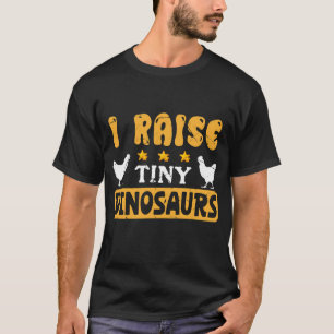 T-shirt J'élève des dinosaures minuscules Amateur de poule