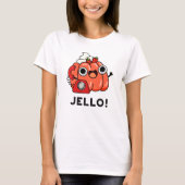 T-shirt Jello Funny Jello Sur Téléphone Pun (Devant)