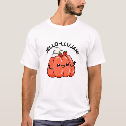 T-shirt Jello-llujah Funny Jello Pun alimentaire (Devant)
