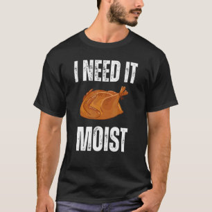 T-shirt J'En Ai Besoin, Jour D'Action De Grâce Humide Turq