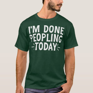 T-shirt J'en ai fini avec les gens aujourd'hui 25