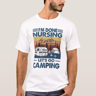 T-shirt J'en ai fini Infirmières Allons-y Camping Retro Vi