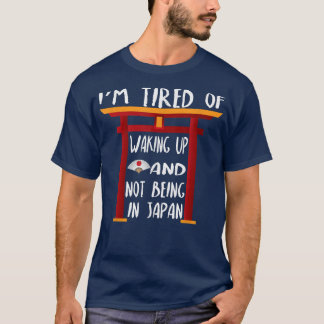 T-shirt J'en ai marre de me réveiller et de ne pas être au