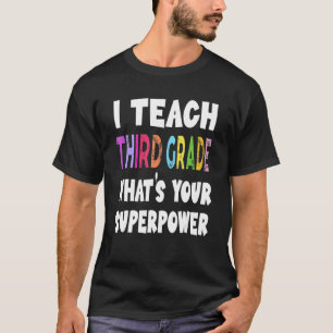 T-shirt J'enseigne 3e année Quelle est votre superpuissanc