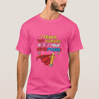 T-shirt J'enseigne aux petits humains – Quelle est votre s