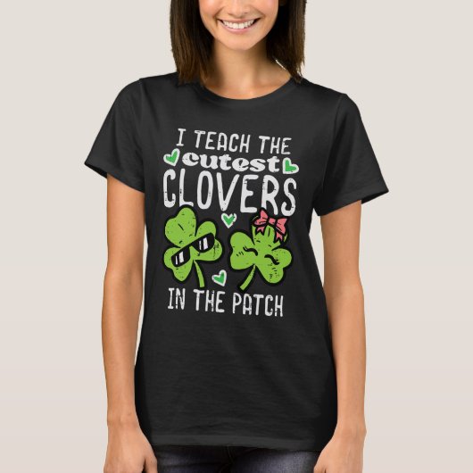 T-shirt J'enseigne aux trèfles les plus mignons dans Patch (Devant)