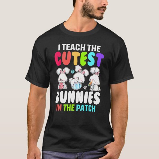 T-shirt J'Enseigne Des Lapins Cutest Dans Les Oeufs De Pat (Devant)