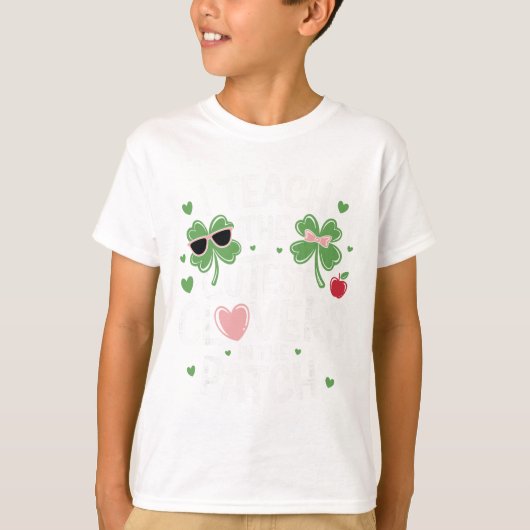 T-shirt J'enseigne les trèfles les plus mignons dans Patch (Devant)