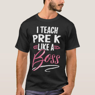 T-shirt J'enseigne PRE K Comme Un Patron Enseignant Cadeau