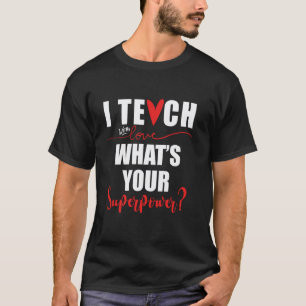 T-shirt J'enseigne Quelle est ton école super-héros Superp