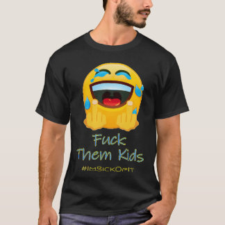 T-shirt Jensuisdégoûté Ftk Qu'ils aillent se faire foutre