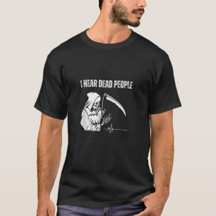 T-shirt J'Entends Des Personnes Mortes Chasseur De Fantôme