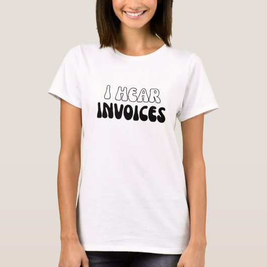 T-shirt J'entends les factures Saison fiscale Drôle compta (Devant)