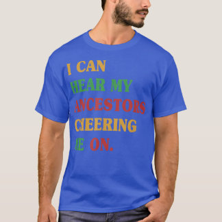 T-shirt J'Entends Mes Ancêtres Me Rendre Hommage. 