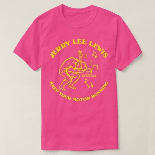 T-shirt Jerry Lee Lewis Gardez Votre Moteur En Course (Design devant)