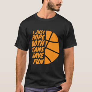 T-shirt J'espère juste que les deux équipes s'amusent Funn