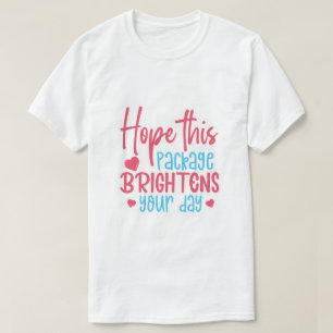 T-shirt J'espère que ce colis illumine votre journée