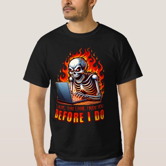 T-shirt J'espère que cet email vous trouvera avant que je  (Devant)