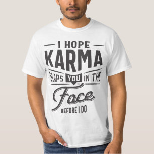 T-shirt J'Espère Que Karma Te Frappe Au Visage. Avant