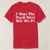 T-shirt J'Espère Que Le Service Psych A WiFi 1 (Design devant)