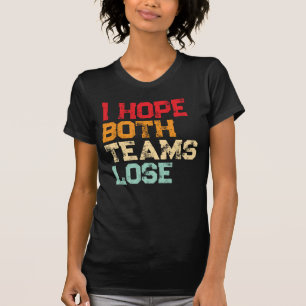 T-shirt J'Espère Que Les Deux Équipes Perdent - Drôle Foot