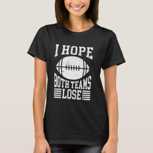 T-shirt J'espère que les deux équipes perdent drôle sarcas