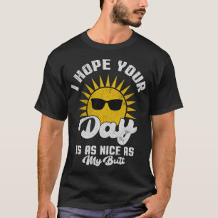 T-shirt J'Espère Que Ta Journée Est Aussi Belle Que Mon Be