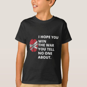 T-shirt J'Espère Que Vous Gagnez La Guerre Dont Vous Parle