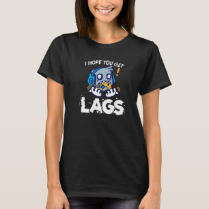 T-shirt J'Espère Que Vous Obtenez Lags Jeu Vidéo
