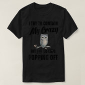 T-shirt J'Essaie De Contenir Mon Crazy Mais Le Lid Garde P (Design devant)