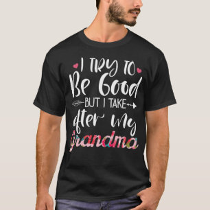 T-shirt J'Essaie D'Être Bon Mais Je Prends Après Mon Grand