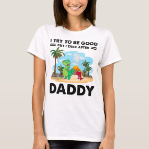 T-shirt J'essaie d'être bon mais je prends après papa chem