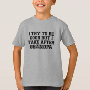 T-shirt J'essaie d'être sage mais je ressemble à Grand-Pap