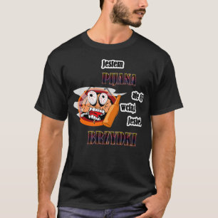 T-SHIRT JESTEM PIJANA ALE TY WCI JESTE BRZYDKI POLSKA POLA