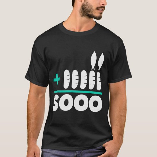 T-shirt Jesus 2 Fishes 5 Breads 5000 Chosen Against The Cu (Devant)