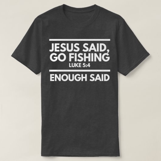 T-shirt Jésus A Dit Aller Pêcher Assez Dit (Design devant)