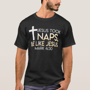 T-shirt Jésus a pris des petits sommes comme l'amant