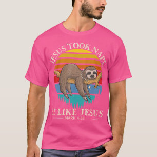 T-shirt Jésus a pris Naps Mark 438 Christian Funny Sloth V