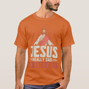 T-shirt Jésus a vraiment dit que je suis de retour les gar