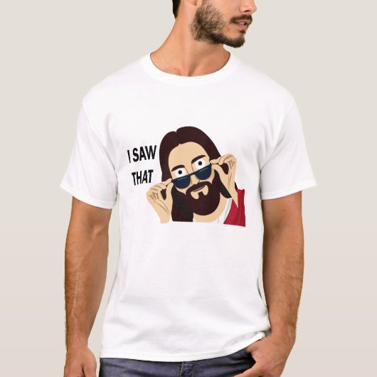 T-shirt Jésus a vu ça (Devant)
