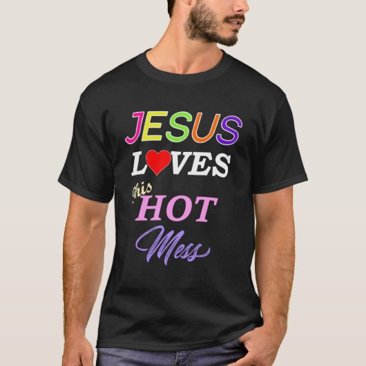 T-shirt Jésus Aime Cette Foi Chaude De Mess (Devant)