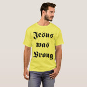 T-shirt Jésus avait tort (Devant entier)