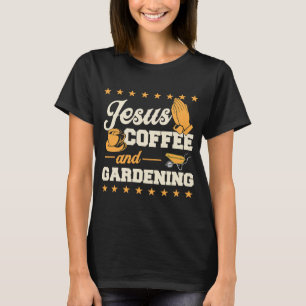 T-shirt Jésus Café Et Jardinage Jardinier Chrétien 1