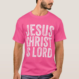 T-shirt Jésus Christ est le Seigneur foi chrétienne croyan