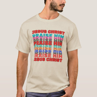 T-shirt Jésus-Christ L'a loué