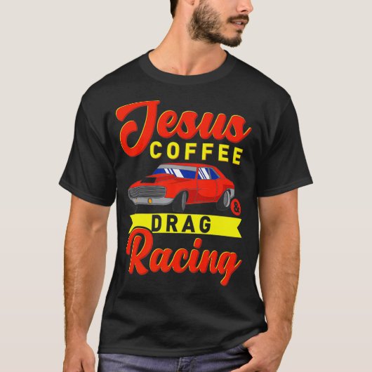 T-shirt Jesus Coffee Drag course Nitro turbo glisser cadea (Devant)