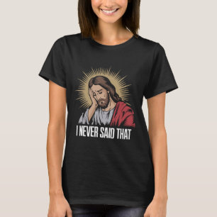 T-shirt Jésus déçu je n'ai jamais dit ça drôle Jésus H