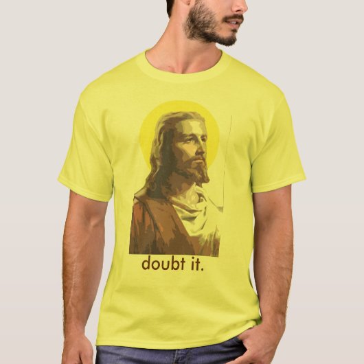 T-shirt Jésus : Doutez de lui (Devant)