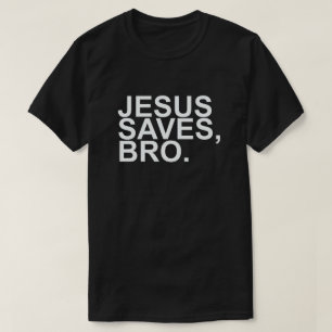 T-SHIRT JÉSUS ÉCONOMISE, BRO.