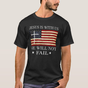 T-shirt Jésus est avec nous nous ne manquerons pas Christi